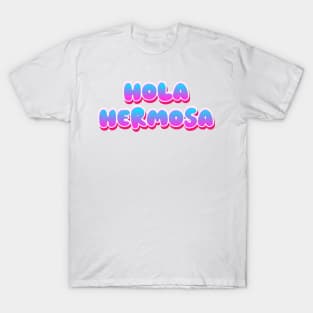 Hola Hermosa (Hello Beautiful) T-Shirt